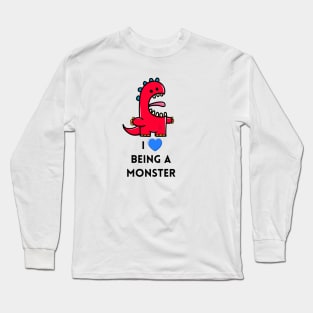 I Love Being A Monster Long Sleeve T-Shirt